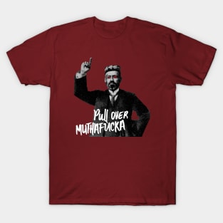 Pull over muthafucka T-Shirt